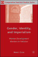 Gender, Identity, and Imperialism: Women Development Workers in Pakistan