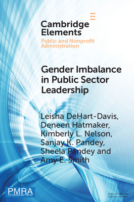 Gender Imbalance in Public Sector Leadership - Dehart-Davis, Leisha, and Hatmaker, Deneen, and Nelson, Kimberly L