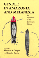 Gender in Amazonia and Melanesia: An Exploration of the Comparative Method