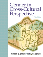 Gender in Cross-Cultural Perspective - Brettell, Caroline B (Editor), and Sargent, Carolyn F (Editor)