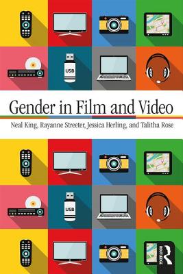 Gender in Film and Video - King, Neal, and Streeter, Rayanne, and Herling, Jessica