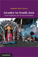 Gender in South Asia: Social Imagination and Constructed Realities