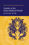 Gender in the Early Medieval World: East and West, 300-900