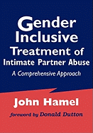Gender Inclusive Treatment of Intimate Partner Abuse: A Comprehensive Approach