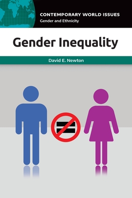 Gender Inequality: A Reference Handbook - Newton, David E