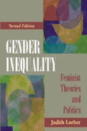 Gender Inequality: Feminist Theories and Politics - Lorber, Judith, Professor