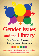 Gender Issues and the Library: Case Studies of Innovative Programs and Resources