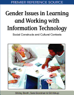 Gender Issues in Learning and Working with Information Technology: Social Constructs and Cultural Contexts