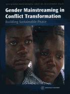 Gender Mainstreaming in Conflict Transformation: Building Sustainable Peace