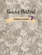 Gender Neutral Wedding Planner: Lgbt Gay and Lesbian Wedding Planning Notebook Organizer