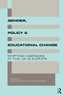 Gender, Policy and Educational Change: Shifting Agendas in the UK and Europe