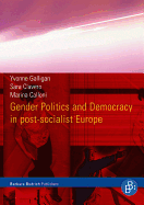 Gender Politics and Democracy in Post-Socialist Europe