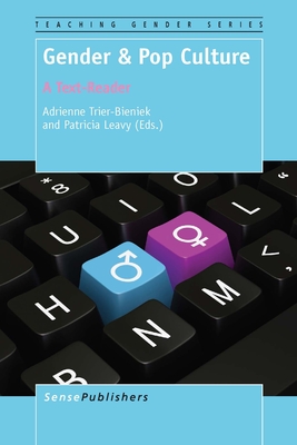 Gender & Pop Culture: A Text-Reader - Trier-Bieniek, Adrienne, and Leavy, Patricia