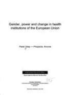 Gender, Power and Change in Health Institutions of the European Union - Vinay, Paola
