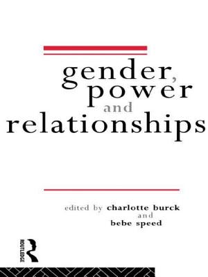 Gender, Power and Relationships - Burck, Charlotte (Editor), and Speed, Bebe (Editor)