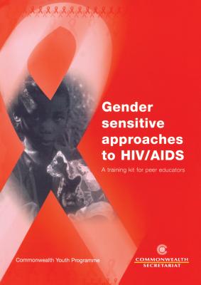 Gender Sensitive Approaches to HIV/AIDS: A Training Kit for Peer Educators - Commonwealth Secretariat (Creator)