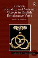 Gender, Sexuality, and Material Objects in English Renaissance Verse