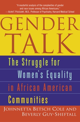 Gender Talk: The Struggle For Women's Equality in African American Communities - Cole, Johnnetta B, and Guy-Sheftall, Beverly