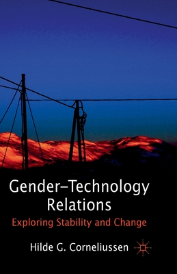 Gender-Technology Relations: Exploring Stability and Change - Corneliussen, H