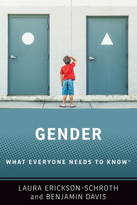 Gender: What Everyone Needs to Know(r) - Erickson-Schroth, Laura, and Davis, Benjamin