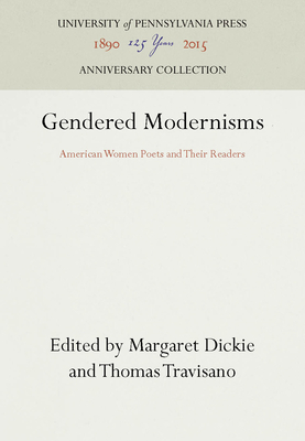 Gendered Modernisms: American Women Poets and Their Readers - Dickie, Margaret (Editor), and Travisano, Thomas (Editor)