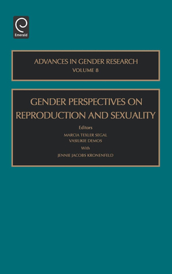 Gendered Perspectives on Reproduction and Sexuality - Segal, Marcia Texler (Editor), and Demos (Editor), and Kronenfeld, Jennie Jacobs (Editor)