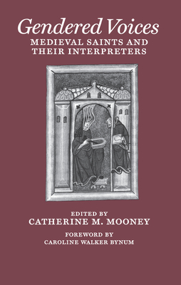 Gendered Voices - Mooney, Catherine M (Editor), and Bynum, Caroline Walker, Professor (Foreword by)