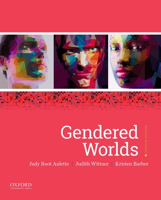 Gendered Worlds - Aulette, Judy Root, Professor, and Wittner, Judith, and Barber, Kristen