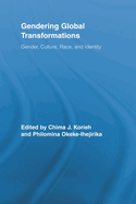 Gendering Global Transformations: Gender, Culture, Race, and Identity