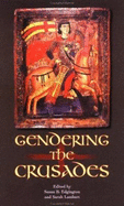 Gendering the Crusades - Edgington, Susan (Editor), and Lambert, Sarah (Editor)