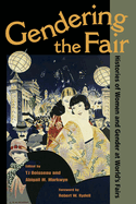 Gendering the Fair: Histories of Women and Gender at World's Fairs