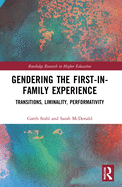 Gendering the First-in-Family Experience: Transitions, Liminality, Performativity