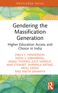 Gendering the Massification Generation: Higher Education Access and Choice in India