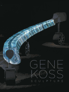 Gene Koss: Sculpture