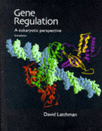 Gene Regulation: A Eukaryotic Perspective - Third Edition - Latchman, David S