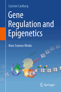 Gene Regulation and Epigenetics: How Science Works