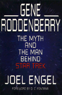 Gene Roddenberry: The Myth and the Man Behind "Star Trek"