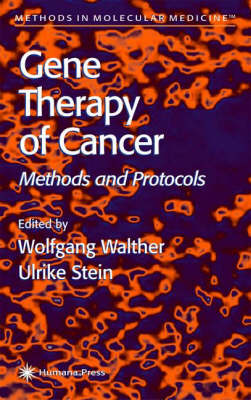 Gene Therapy of Cancer - Walther, Wolfgang (Editor), and Stein, Ulrike (Editor)