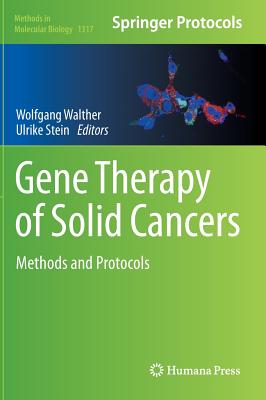 Gene Therapy of Solid Cancers: Methods and Protocols - Walther, Wolfgang (Editor), and Stein, Ulrike (Editor)