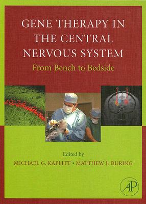 Gene Therapy of the Central Nervous System: From Bench to Bedside - Kaplitt, Michael G (Editor), and During, Matthew J (Editor)