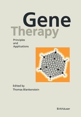 Gene Therapy: Principles and Applications - Blankenstein (Editor)