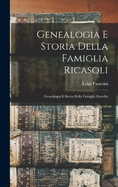 Genealogia E Storia Della Famiglia Ricasoli; Genealogia E Storia Della Famiglia Rucellai