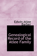 Genealogical Record of the Atlee Family