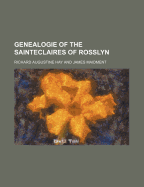 Genealogie of the Sainteclaires of Rosslyn