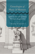 Genealogies of Music and Memory: Gluck in the 19th-Century Parisian Imagination