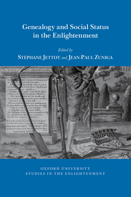 Genealogy and Social Status in the Enlightenment - Jettot, Stphane (Editor), and Zuiga, Jean-Paul (Editor)