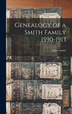 Genealogy of a Smith Family 1590-1913 - Smith, James