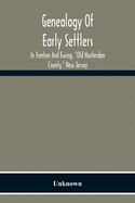 Genealogy Of Early Settlers In Trenton And Ewing, Old Hunterdon County, New Jersey