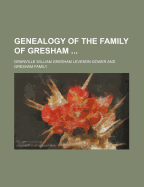 Genealogy of the Family of Gresham