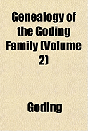 Genealogy of the Goding Family; Volume 2